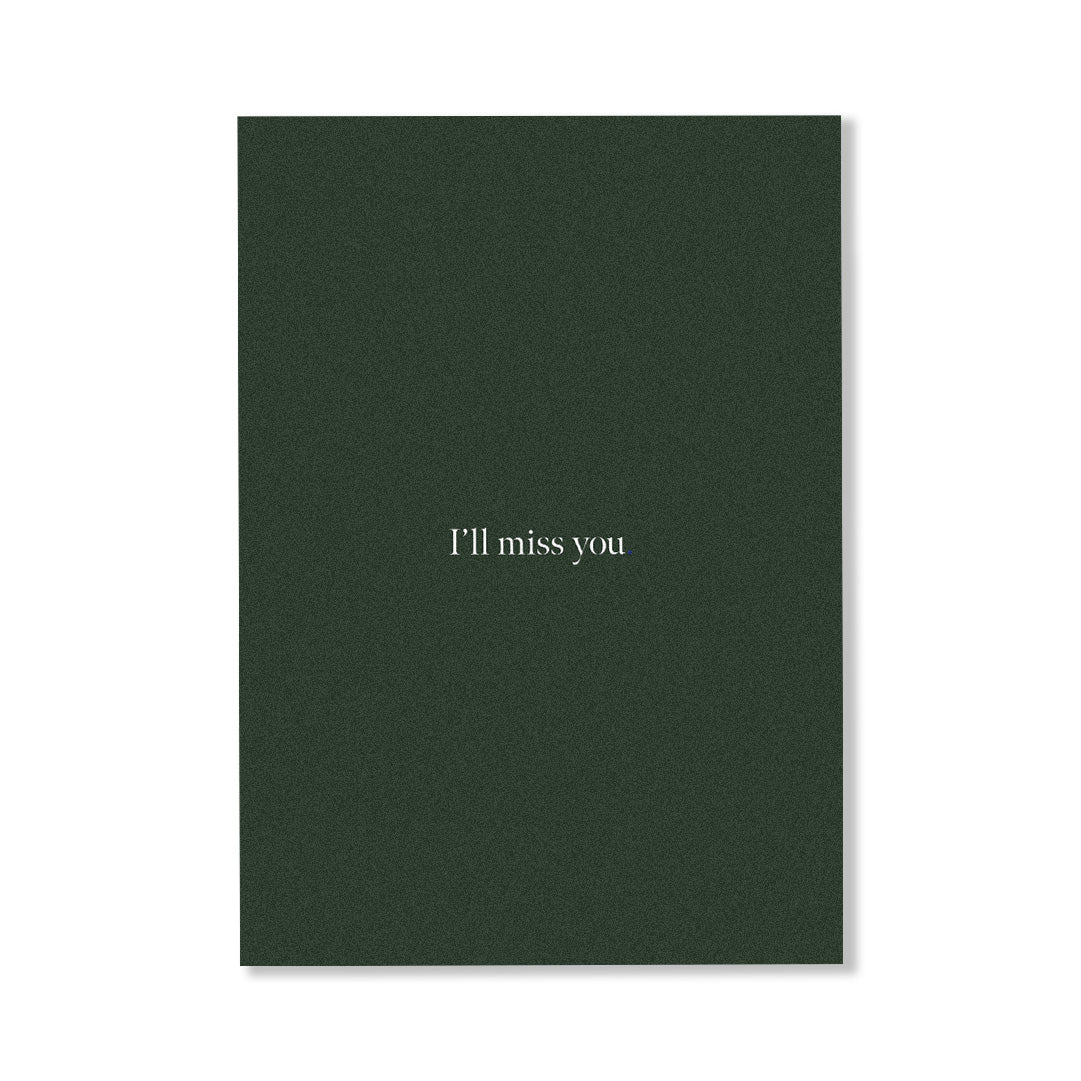 I'LL MISS YOU CARD